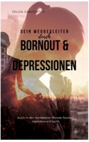 BurnOut & Depressionen: Auch in der dunkelsten Stunde flackert irgendwo ein Licht (German Edition) 3384518152 Book Cover