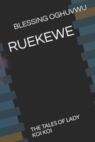RUEKEWE: THE TALES OF LADY KOI KOI (Rukevwe) 1674662459 Book Cover