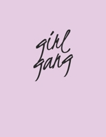 Girl Gang: A Weekly 2020 Planner From Jan 1-Dec 31st One Page Per Week- To Do List ,Gratitude Area To Write In And Stay Organized! Makes A Perfect Gift- 8.5x11 Inches 1693591901 Book Cover