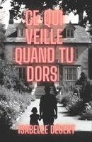 Ce Qui Veille Quand Tu Dors: Et si l’ombre derrière vous n’était pas la vôtre ? (French Edition) B0GHRQXGR9 Book Cover