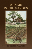 Join me in the Garden 0980988411 Book Cover