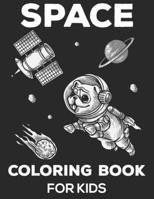 Space Coloring Book For Kids: Space Dog And Cat Astronaut Coloring Book for Space Lover, Fun Outer Space Coloring Pages With Planets, Stars, Astronauts, B08H6TMC7L Book Cover