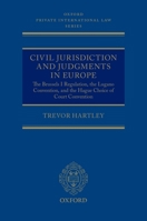 Civil Jurisdiction and Judgments in Europe: The Brussels I Regulation, the Lugano Convention, and the Hague Choice of Court Convention 0198729006 Book Cover