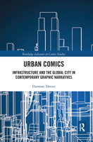 Urban Comics: Infrastructure and the Global City in Contemporary Graphic Narratives 1138483583 Book Cover