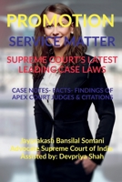 Promotion- Service Matter- Supreme Court's Latest Leading Case Laws: Case Notes- Facts- Findings of Apex Court Judges & Citations B09QKXYB7J Book Cover
