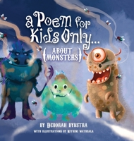 A Poem for Kids Only...About Monsters 1312322764 Book Cover