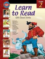 Learn to Read With Classic Stories, Grade 2 0769633528 Book Cover
