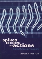 Spikes, Decisions, and Actions: The Dynamical Foundations of Neuroscience 0198524307 Book Cover