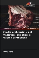 Studio ambientale del mattatoio pubblico di Masina a Kinshasa (Italian Edition) 6208548535 Book Cover