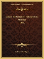 Etudes Historiques, Politiques Et Morales (1845) 1166784967 Book Cover