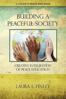 Building a Peaceful Society: Creative Integration of Peace Education 1617354562 Book Cover