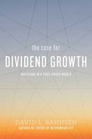 The Case for Dividend Growth: Investing in a Post-Crisis World 1642930458 Book Cover
