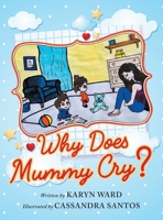 Why Does Mummy Cry? 1952027594 Book Cover