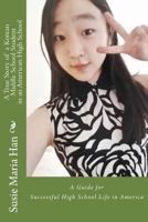 A True Story of a Korean Middle School Student in an American High School: My Special School Life at Woodbridge High School, Irvine, California 1523668644 Book Cover