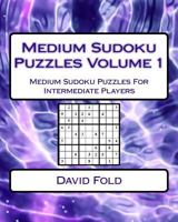 Medium Sudoku Puzzles Volume 1: Medium Sudoku Puzzles For Intermediate Players 154244702X Book Cover