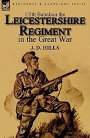1/5th Battalion the Leicestershire Regiment in the Great War 0857065181 Book Cover