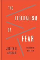 The Liberalism of Fear 0674306635 Book Cover