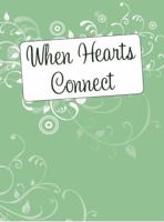 When Hearts Connect 0578222671 Book Cover