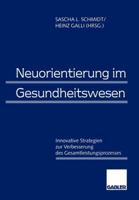 Neuorientierung Im Gesundheitswesen: Innovative Strategien Zur Verbesserung Des Gesamtleistungsprozesses 3409123016 Book Cover