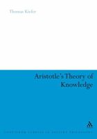 Aristotle's Theory of Knowledge 0826494854 Book Cover