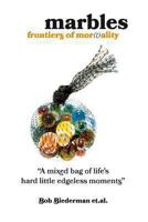 Marbles: Frontiers of Mor(t)ality 0991073800 Book Cover