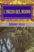 L'Inizio del Nuovo: La Prima Avventura Di Saverio Giordano 1544113684 Book Cover