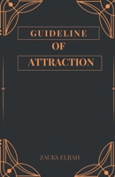 GUIDELINE TO ATTRACTION: how to attract an individual B0BLG717K4 Book Cover