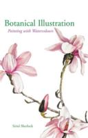 Botanical Illustration: Painting with Watercolours 071348862X Book Cover