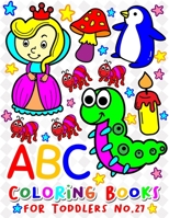 ABC Coloring Books for Toddlers No.27: abc pre k workbook, abc book, abc kids, abc preschool workbook, Alphabet coloring books, Coloring books for kids ages 2-4, Preschool coloring books for 2-4 years 1089217838 Book Cover
