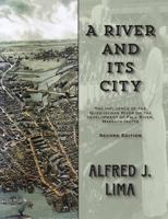 A River and its City: The influence of the Quequechan River on the development of Fall River, Massachusetts 0981904378 Book Cover