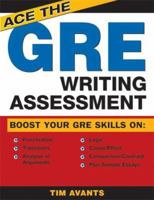 Ace the GRE Writing Assessment 1402208421 Book Cover