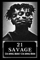 Coloring Addict Coloring Book: 21 Savage Illustrations To Manage Anxiety B09T8MJTVF Book Cover