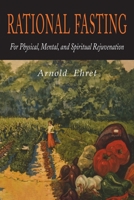 Rational Fasting For Physical, Mental, & Spiritual Rejuvenation 1684227437 Book Cover