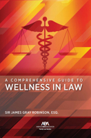 A Comprehensive Guide to Wellness in Law 1639055053 Book Cover