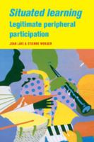 Situated Learning: Legitimate Peripheral Participation 0521423740 Book Cover