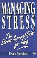 Managing Stress: The Stress Survival Guide for Today 1843337355 Book Cover