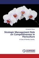 Strategic Management Role on Competitiveness in Floriculture 6139964571 Book Cover