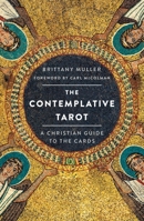 The Contemplative Tarot: A Christian Guide to the Cards 1250863570 Book Cover