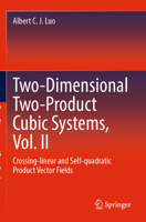 Cubic Dynamical Systems, Vol. X: Two-dimensional Two-product Cubic Systems Crossing-linear and Self-quadratic Product Vector Fields 3031484908 Book Cover