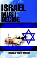 Israel Must Decide 1401093930 Book Cover