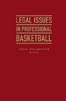 Legal Issues in Professional Basketball 1933146753 Book Cover