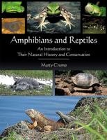 Amphibians and Reptiles: An Introduction to Their Natural History and Conservation 193577820X Book Cover