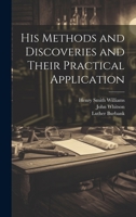 His Methods and Discoveries and Their Practical Application 1019996145 Book Cover