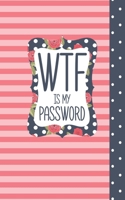 WTF Is My Password: Username and Internet Password Keeper: Pink Stripes Floral Frame 1671722493 Book Cover