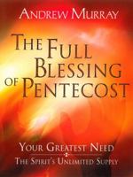 The Believer's Full Blessing of Pentecost (The Andrew Murray Christian maturity library) 0875083765 Book Cover