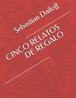 Cinco Relatos de Regalo 1719851603 Book Cover