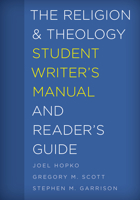 The Religion and Theology Student Writer's Manual and Reader's Guide 1538100959 Book Cover