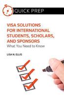 Visa Solutions for International Students, Scholars, and Sponsors: What You Need to Know (Quick Prep) 031428639X Book Cover