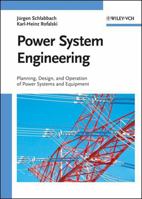 Power System Engineering: Planning, Design, and Operation of Power Systems and Equipment 3527412603 Book Cover