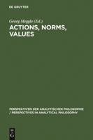 Actions, Norms, Values: Discussions With Georg Henrik Von Wright (Perspectives in Analytical Philosophy, Bd. 21.) 3110154846 Book Cover